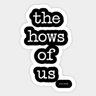 The Hows Of Us T-Shirt Sticker